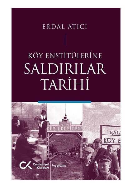 Köy Enstitülerine Saldırılar Tarihi
