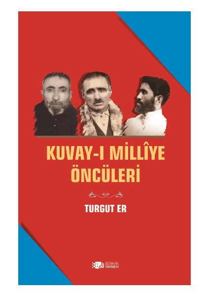 Kuvay-I Milliye Öncüleri