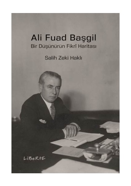 Ali Fuad Başgil - Bir Düşünürün Fikri Haritası