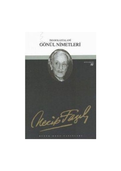 Gönül Nimetleri : 64 - Necip Fazıl Bütün Eserleri