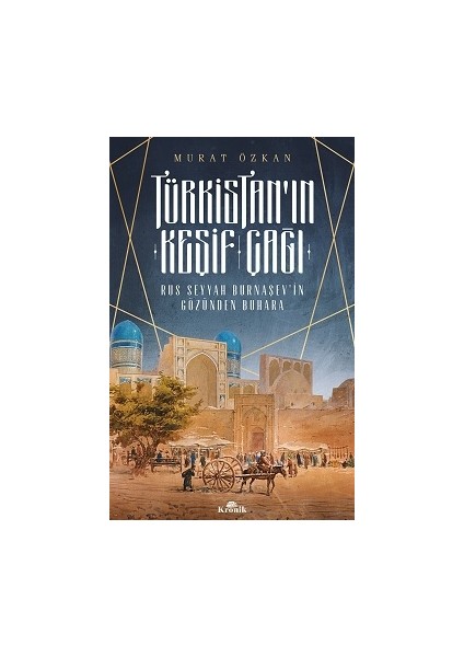 Türkistan’ın Keşif Çağı