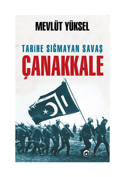 Tarihe Sığmayan Savaş Çanakkale