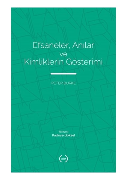 Efsaneler, Anılar ve Kimliklerin Gösterimi