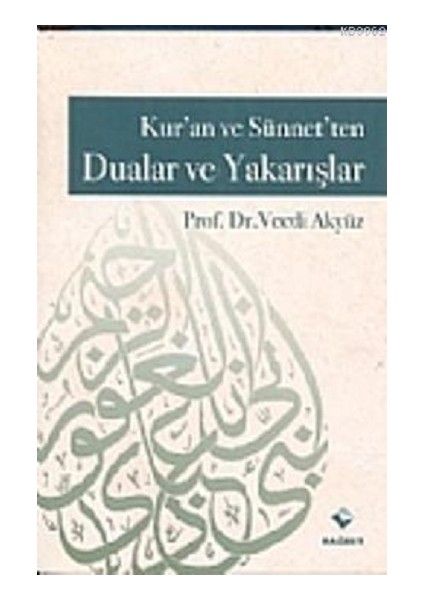Kuran ve Sünnetten Dualar ve Yakarışlar