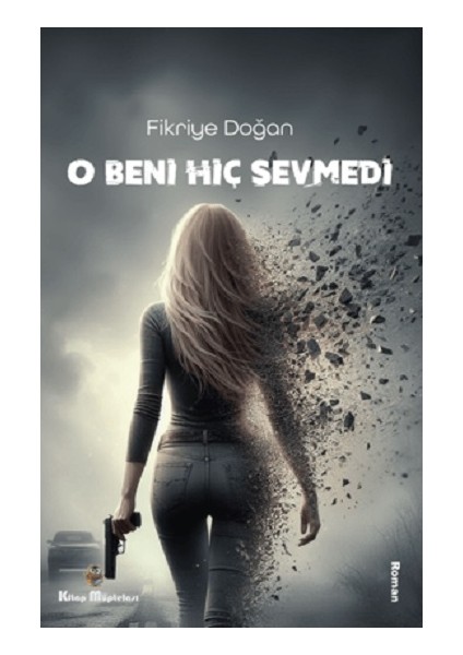 O Beni Hiç Sevmedi