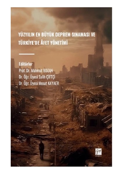 Yüzyılın En Büyük Deprem Sınaması ve Türkiye’de Afet Yönetimi
