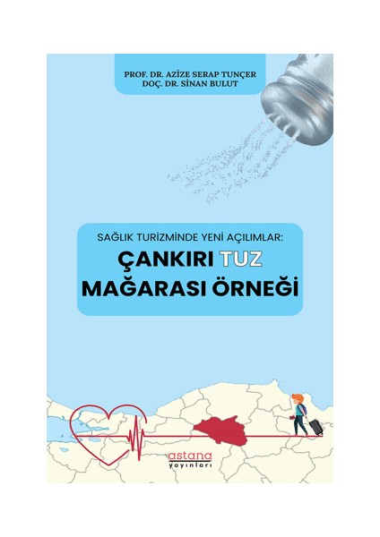 Sağlık Turizminde Yeni Açılımlar: Çankırı Tuz Mağarası Örneği