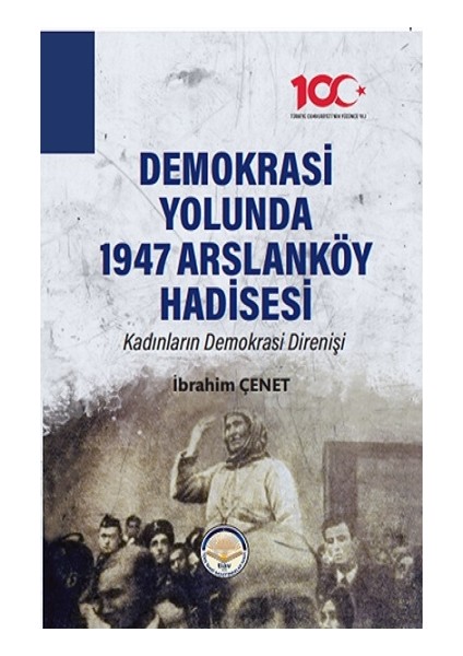 Demokrasi Yolunda 1947 Arslanköy Hadisesi