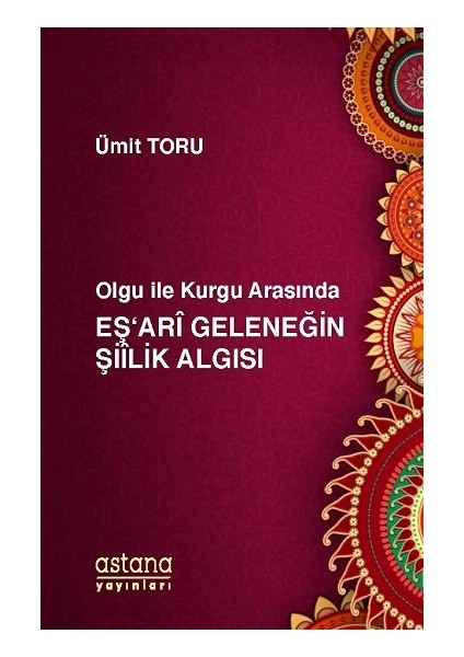 Olgu ile Kurgu Arasında Eş'ari Geleneğin Şiilik Algısı