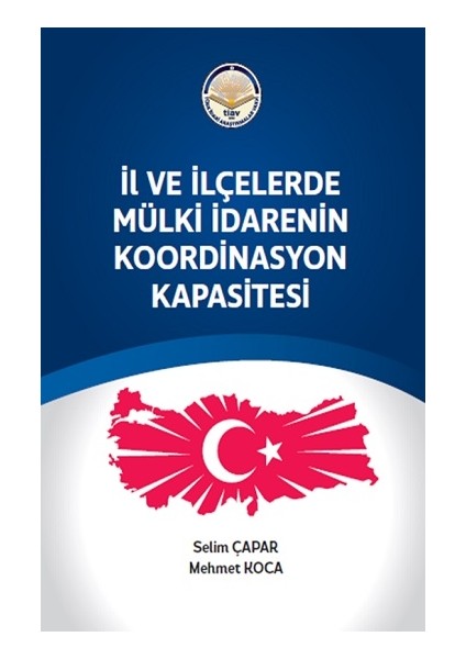 Il ve Ilçelerde Mülki Idarenin Koordinasyon Kapasitesi