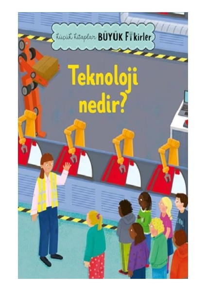 Küçük Kitaplar Büyük Fikirler: Teknoloji Nedir?