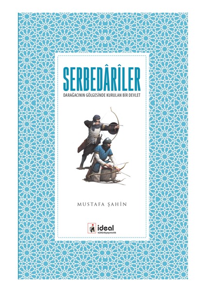 Serbedariler - Darağacının Gölgesinde Kurulan Bir Devlet