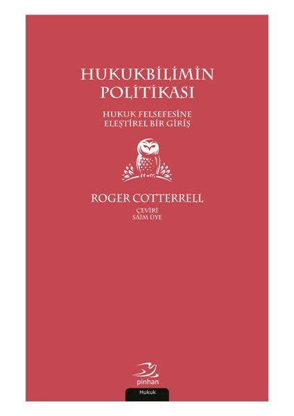 Hukukbilimin Politikası - Hukuk Felsefesine Eleştirel Bir Giriş