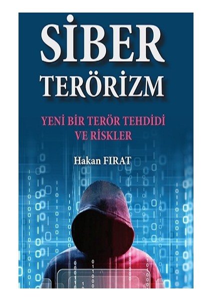 Siber Terörizm- Yeni Bir Terör Tehdidi ve Riskler