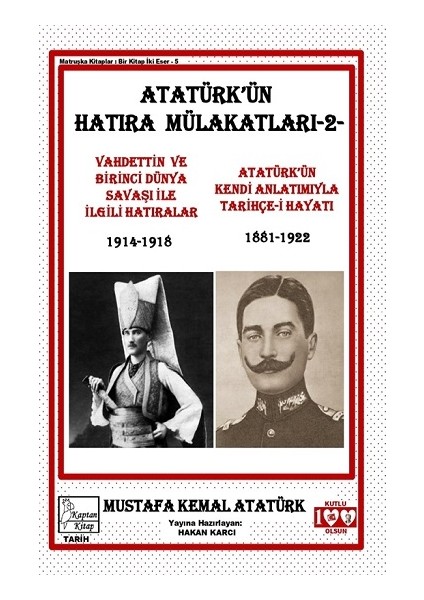 Atatürk’ün Hatıra Mülakatları-2- Vahdettin ve Birinci Dünya Savaşı ile Ilgili