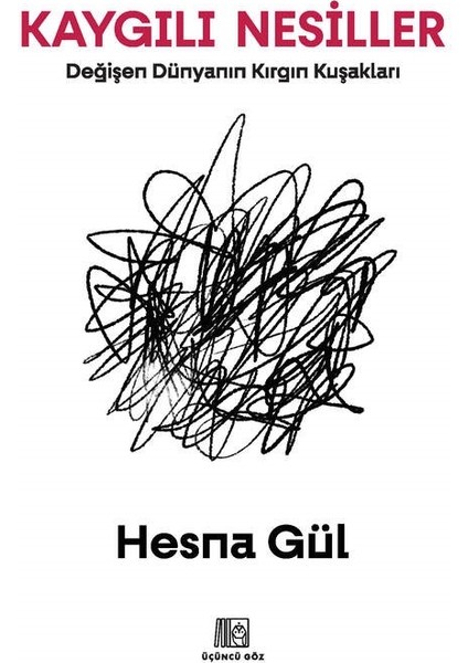 Kaygılı Nesiller - Hesna Gül