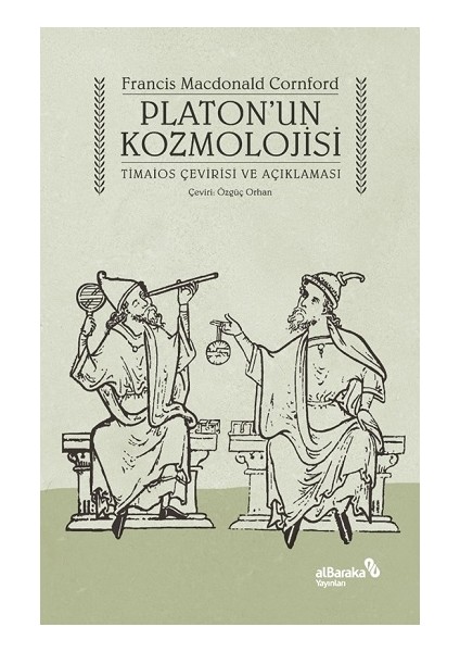 Platon’un Kozmolojisi - Timaios Çevirisi ve Açıklaması