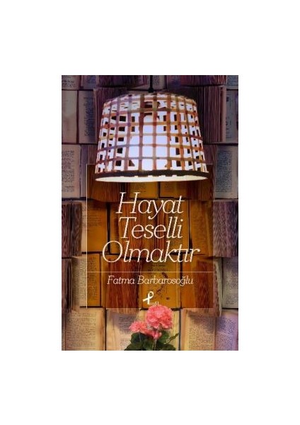 Hayat Teselli Olmaktır