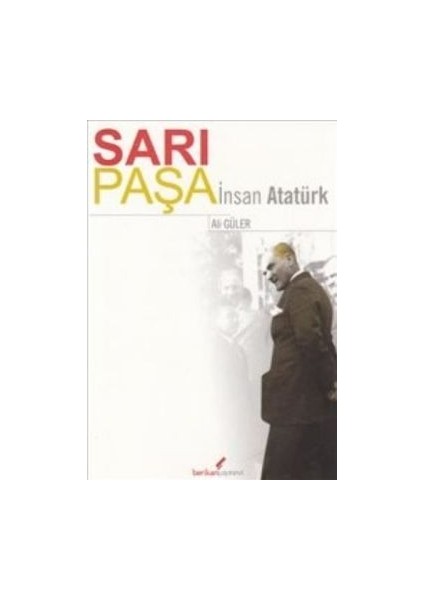 Sarı Paşa Insan Atatürk