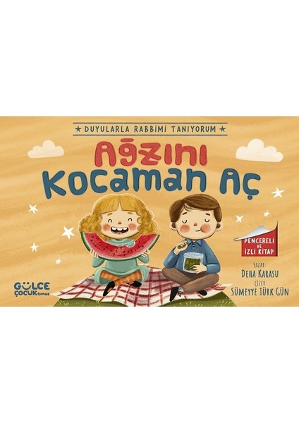 Ağzını Kocaman Aç - Duyularla Rabbimi Tanıyorum 4 (Pencereli Kitap)