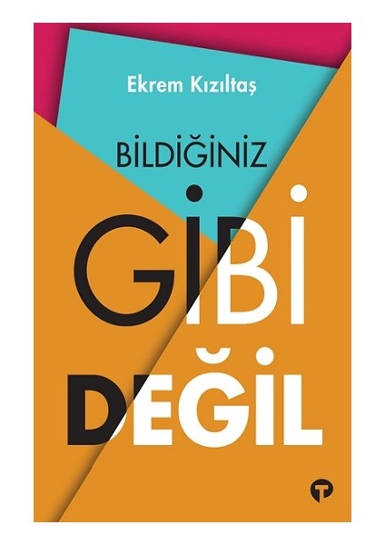 Bildiğiniz Gibi Değil