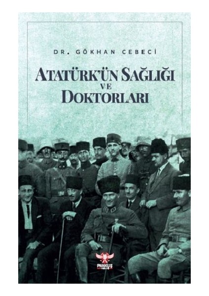Atatürk’ün Sağlığı ve Doktorları