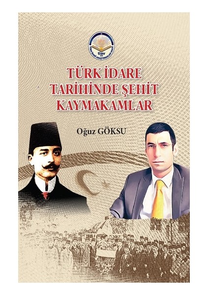 Türk Idare Tarihinde Şehit Kaymakamlar