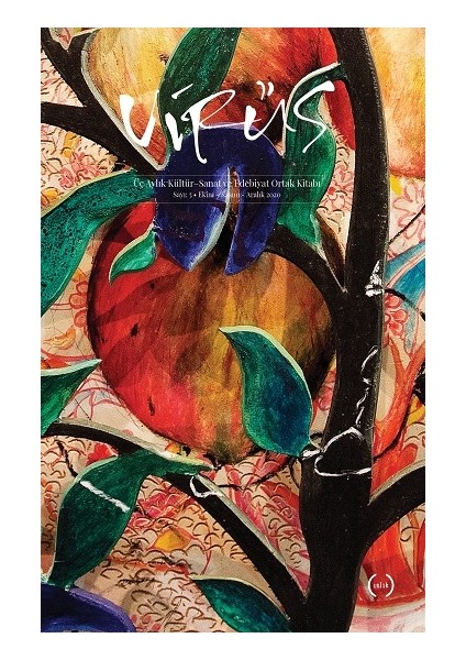 Virüs Üç Aylık Kültür Sanat ve Edebiyat Dergisi Sayı: 5 Ekim - Kasım - Aralık 2020