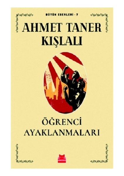 Öğrenci Ayaklanmaları - Bütün Eserleri 7
