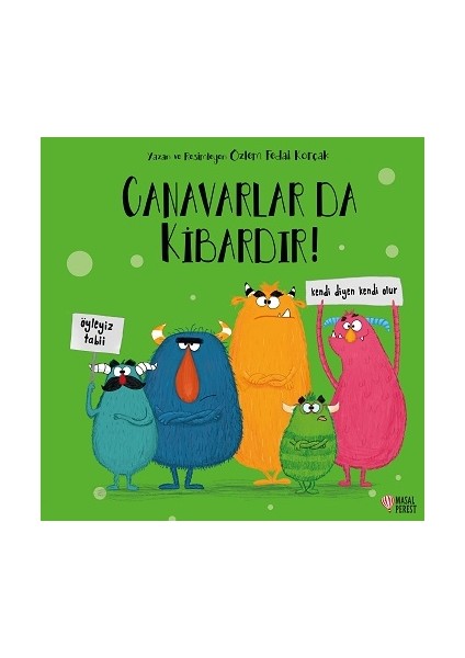 Canavarlar Da Kibardır!