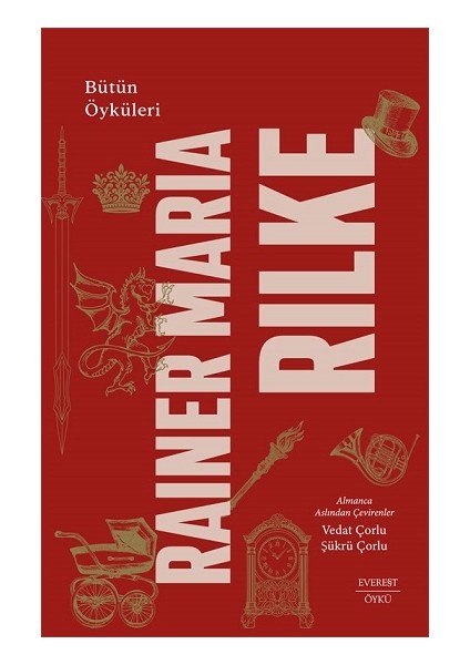 Rainer Maria Rilke Bütün Öyküleri (Ciltli)