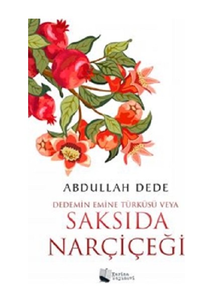 Dedemin Emine Türküsü Veya Saksıda Narçiçeği