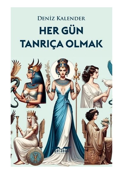 Her Gün Tanrıça Olmak