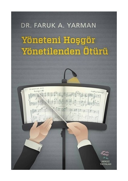 Yöneteni Hoşgör Yönetilenden Ötürü