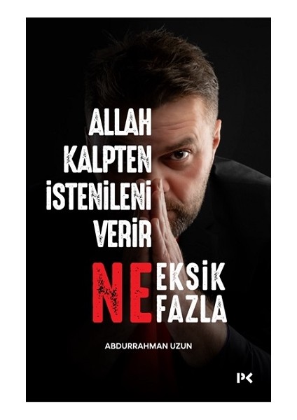 Allah Kalpten Istenileni Verir Ne Eksik Ne Fazla