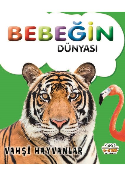 Bebeğin Dünyası - Vahşi Hayvanlar 8sıvama Cilt)