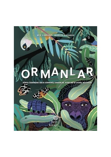 Ormanlar - Dünya Üzerindeki Balta Girmemiş Ormanlar, Korular ve Doğal Rezervler (Ciltli)