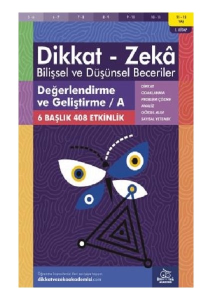 11-12 Yaş Dikkat - Zeka Bilişsel ve Düşünsel Beceriler 1. Kitap - Değerlendirme ve Geliştirme / A