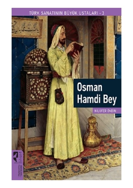 Türk Sanatının Büyük Ustaları 3 Osman Hamdi Bey