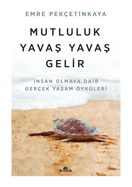 Mutluluk Yavaş Yavaş Gelir