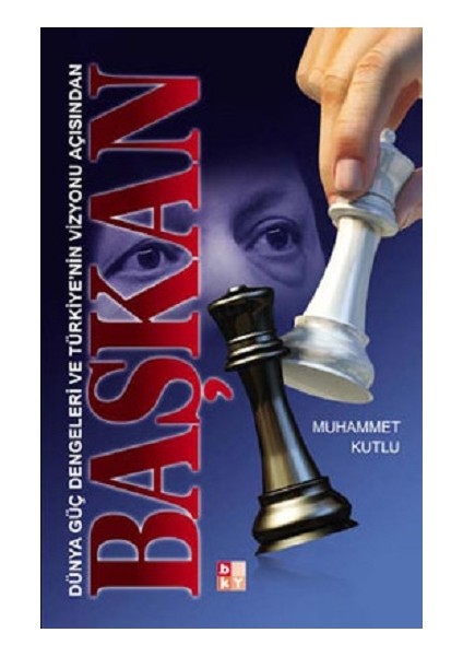 Başkan, Dünya Güç Dengeleri ve Türkiyenin Vizyonu Açısından