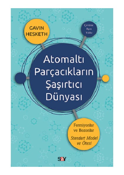Atomaltı Parçacıkların Şaşırtıcı Dünyası