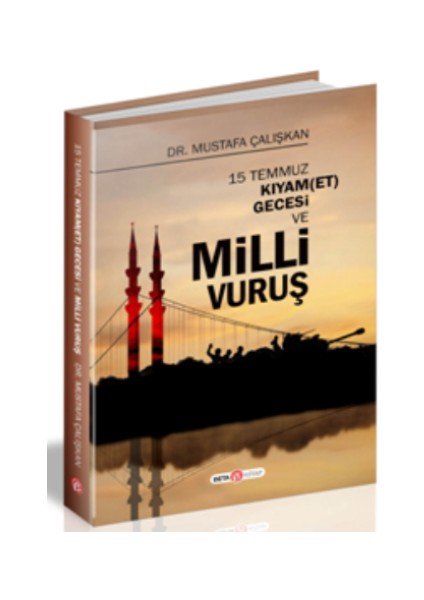 15 Temmuz Kıyam(Et) Gecesi ve Milli Vuruş