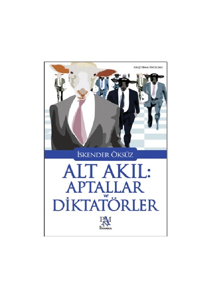 Alt Akıl Aptallar ve Diktatörler