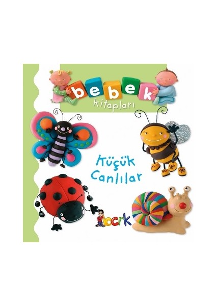 Küçük Canlılar - Bebek Kitapları