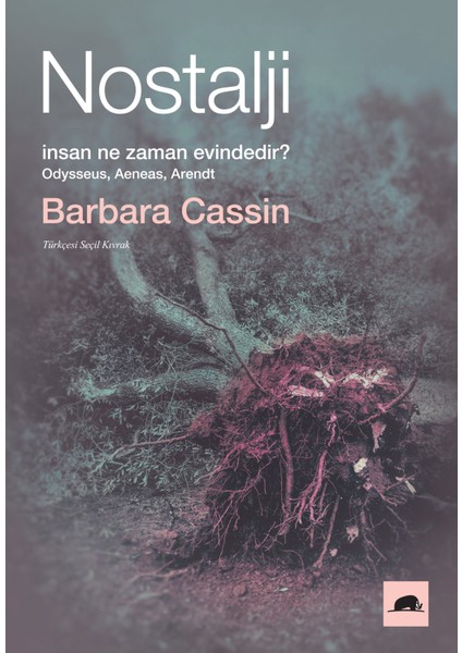 Nostalji: Insan Ne Zaman Evindedir? - Odysseus, Aeneas, Arendt