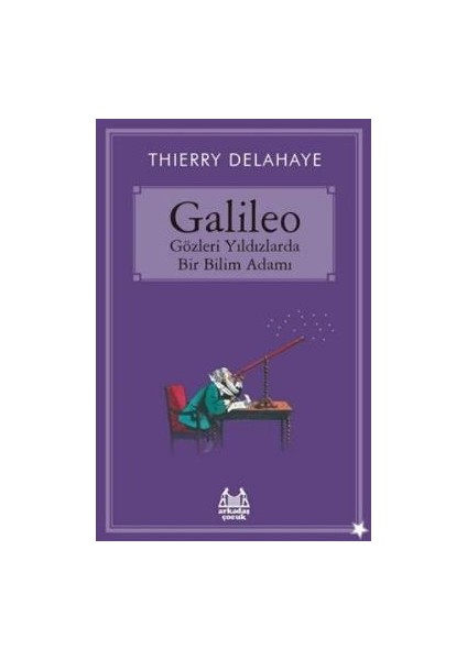 Galileo - Gözleri Yıldızlarda Bir Bilim Adamı