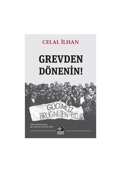 Grevden Dönenin!