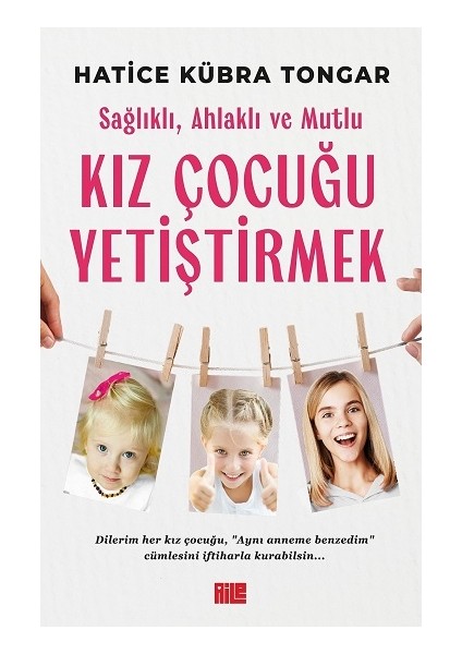 Sağlıklı, Ahlaklı ve Mutlu Kız Çocuğu Yetiştirmek