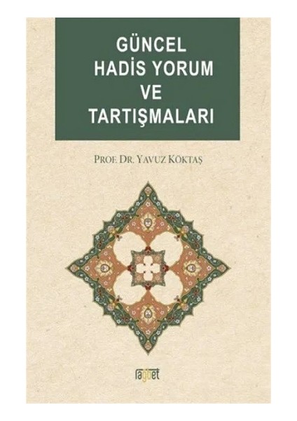 Güncel Hadis Yorum ve Tartışmaları
